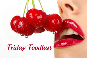 Friday Food Lust